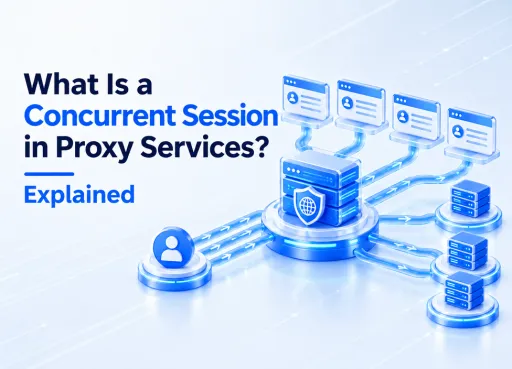 What Is a Concurrent Session in Proxy Services? Explained 
